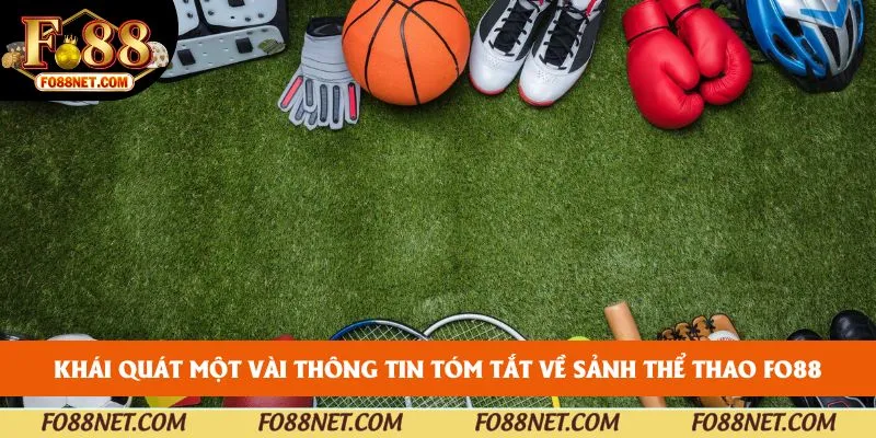 Khái quát một vài thông tin tóm tắt về sảnh Thể thao FO88