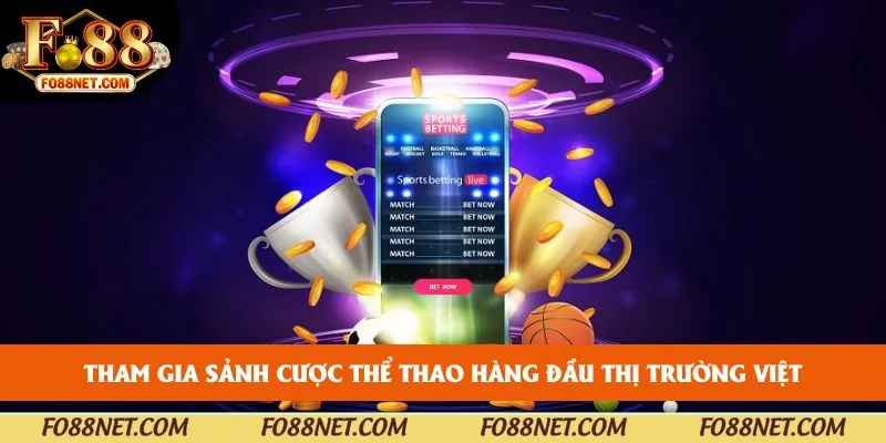 Tham gia sảnh cược thể thao hàng đầu thị trường Việt
